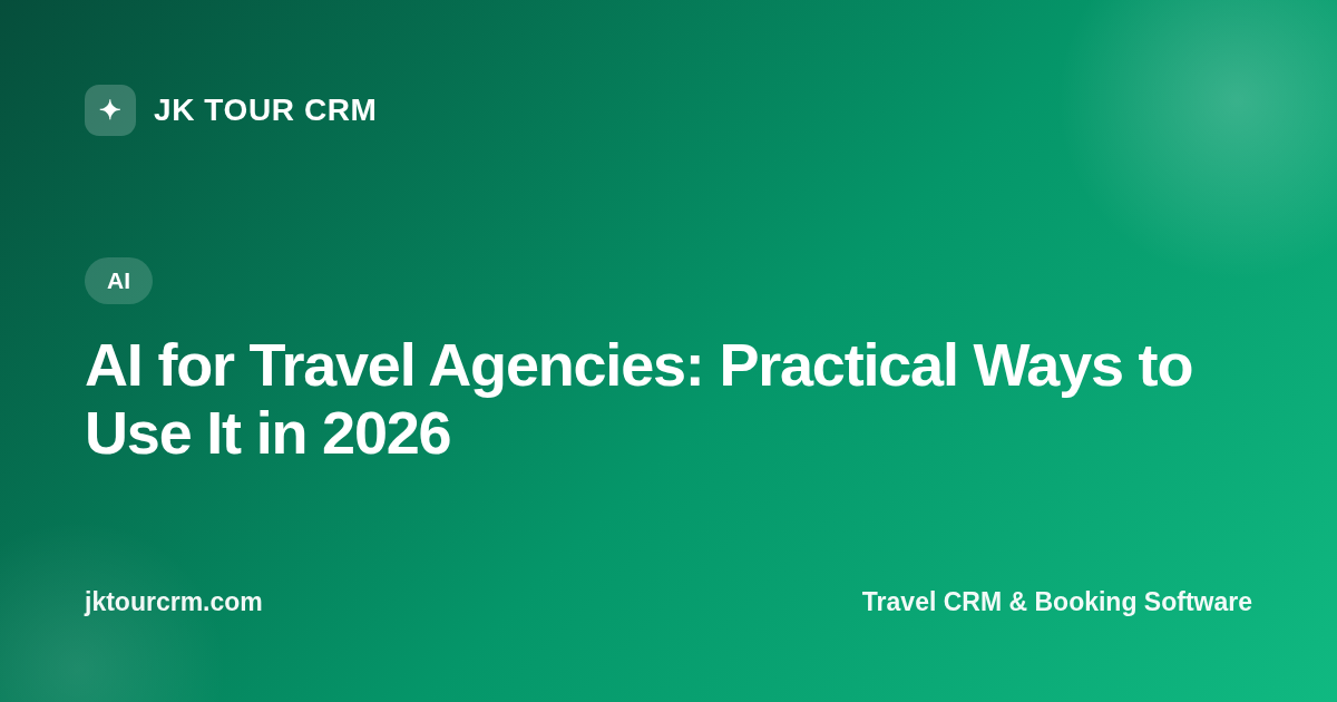 AI for Travel Agencies: Practical Ways to Use It in 2026