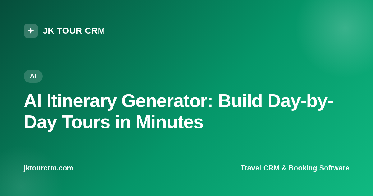AI Itinerary Generator: How to Build Day-by-Day Tours in Minutes