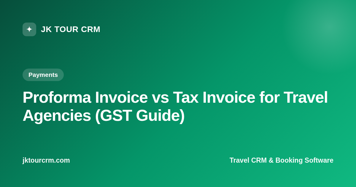 Proforma Invoice vs Tax Invoice for Travel Agencies (GST Guide)
