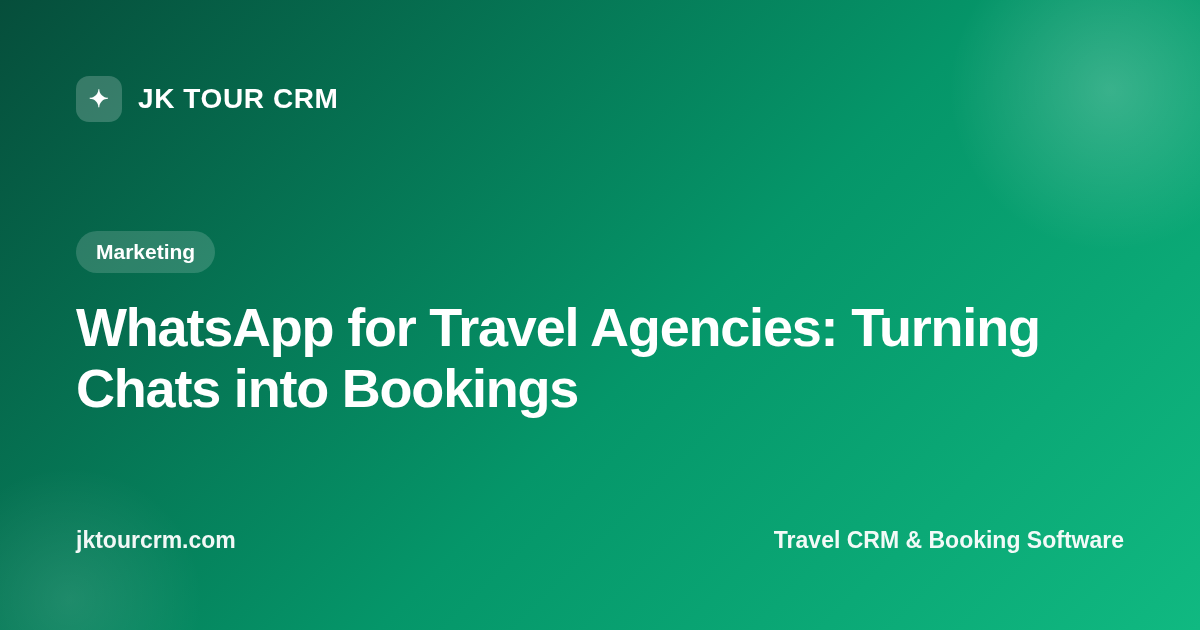 WhatsApp for Travel Agencies: Turning Chats into Bookings